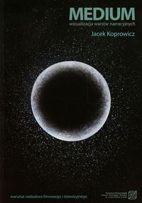 Koprowicz Jacek - Medium wizualizacja warstw narracyjnych + DVD z filmem