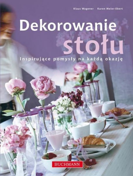 Wagner Klaus  - Dekorowanie stołu