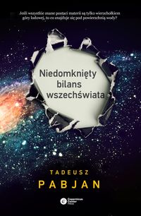 Pabjan Tadeusz - Niedomknięty bilans wszechświata