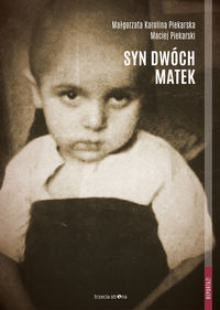 Piekarski Maciej - Syn dwóch matek