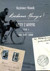 Nowak Kazimierz - Kochana Maryś Listy z Afryki tom 1