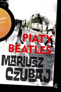Czubaj Mariusz - Piąty beatles