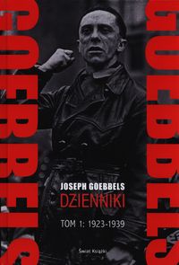 Joseph Goebbels -  Dzienniki tom 1 1923-1939