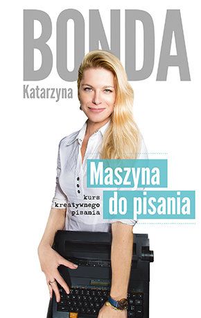 Bonda Katarzyna - Maszyna do pisania