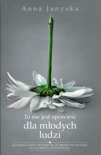 Janyska Anna - To nie jest opowieść dla młodych ludzi