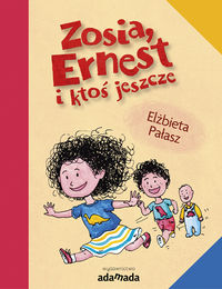 Pałasz Elżbieta - Zosia, Ernest i ktoś jeszcze