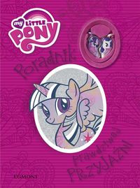 Sarna Katarzyna (red.) - My Little Pony Poradnik prawdziwej przyjaźni