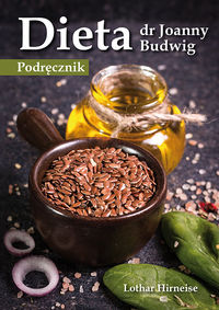 Hirneise Lothar - Dieta dr Joanny Budwig. Podręcznik