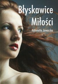Jaworska Antonetta - Błyskawice miłości