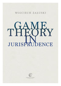 Załuski Wojciech - Game Theory in Jurisprudence