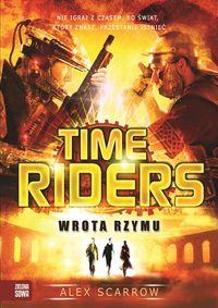 Scarrow Alex - Time Riders Wrota Rzymu