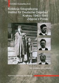 Duszeńko-Król Elżbieta - Kolekcja fotograficzna Institut fur Deutsche Ostarbeit Krakau 1940-1945