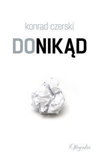 Czerski Konrad - Donikąd