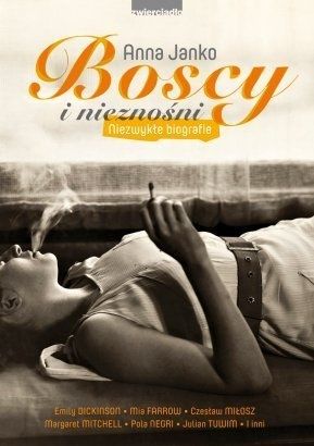 Boscy i nieznośni, niezwykłe biografie