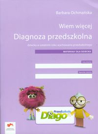 Ochmańska Barbara - Zanim będę uczniem Wiem więcej Diagnoza przedszkolna dziecka w ostatnim, roku wychowania przedszkolnego Materiały dla dziecka, Nowa