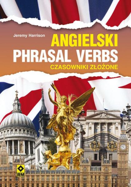 Harrison Jeremy - Język angielski Phrasal verbs Czasowniki złożone