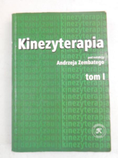 Zembaty Andrzej (red.) - Kinezyterapia, tom I