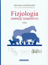 Breves Gerhard - Fizjologia zwierząt domowych t.1, Nowa