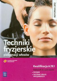 Richter Małgorzata - Techniki fryzjerskie pielęgnacji włosów Podręcznik do nauki zawodu fryzjer technik usług fryzjerskich