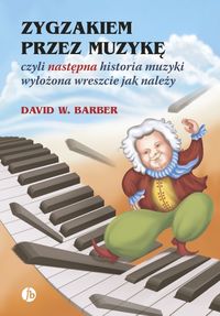 Barber David W. - Zygzakiem przez muzykę
