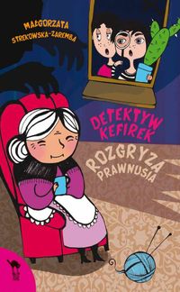 Strękowska-Zaremba Małgorzata - Detektyw Kefirek rozgryza prawnusia