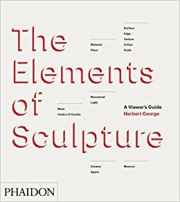 George Herbert - The Elements of Sculpture