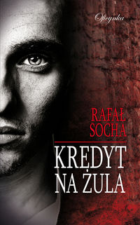 Socha Rafał - Kredyt na żula