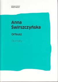 Świrszczyńska Anna - Orfeusz