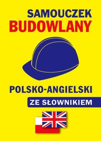 Gordon Jacek - Samouczek budowlany polsko-angielski ze słownikiem