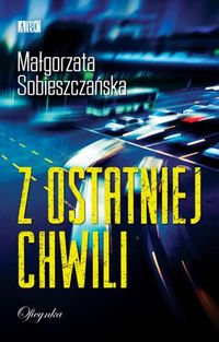 Sobieszczańska Małgorzata - Z ostatniej chwili