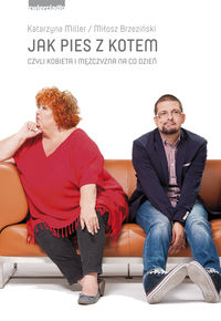 Brzeziński Miłosz - Jak pies z kotem czyli kobieta i mężczyzna na co dzień