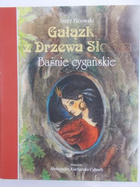Ficowski Jerzy - Gałązka z Drzewa Słońca Baśnie cygańskie