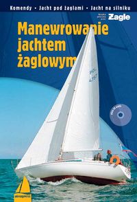Dąbrowski Zbigniew - Manewrowanie jachtem żaglowym + CD, Nowa