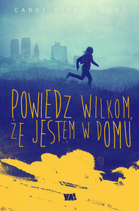 Rifka Brunt Carol - Powiedz wilkom, że jestem w domu