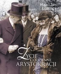 Łoziński Jan - Życie codzienne arystokracji, Nowa