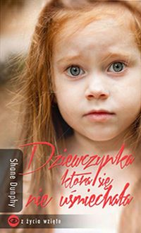 Dumphy Shane - Dziewczynka, która się nie uśmiechała