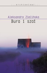 Zielińska Aleksandra - Bura i szał
