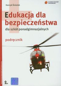 Śnieżek Henryk - Edukacja dla bezpieczeństwa Podręcznik