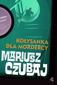 Czubaj Mariusz - Kołysanka dla mordercy