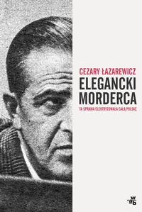 Łazarewicz Cezary - Elegancki morderca