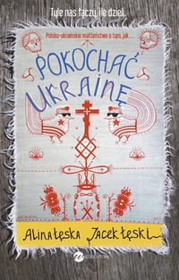 Łęski Jacek - Pokochać Ukrainę