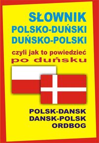 Hald Joanna - Słownik polsko-duński duńsko-polski czyli jak to powiedzieć po duńsku