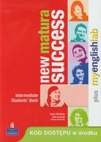 Raczyńska R. - New Matura Success Intermediate Students' Book + My English Lab
