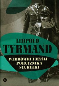 Tyrmand Leopold - Wędrówki i myśli porucznika Stukułki