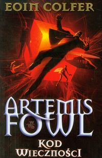 Colfer Eoin - Artemis Fowl. Kod wieczności, TOM 3