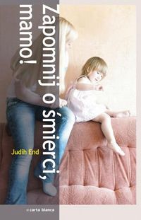 End Judith - Zapomnij o śmierci, mamo