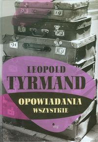 Tyrmand Leopold - Opowiadania wszystkie