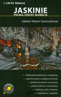 Szewczyk Izabela - Jaskinie Polska Czechy Słowacja Przewodnik po Polsce