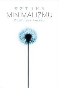 Loreau Dominique - Sztuka minimalizmu