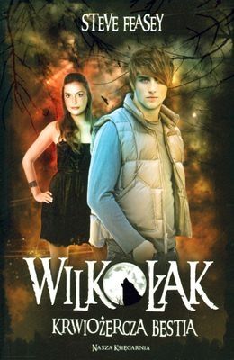 Feasey Steve - Wilkołak. Krwiożerca bestia.